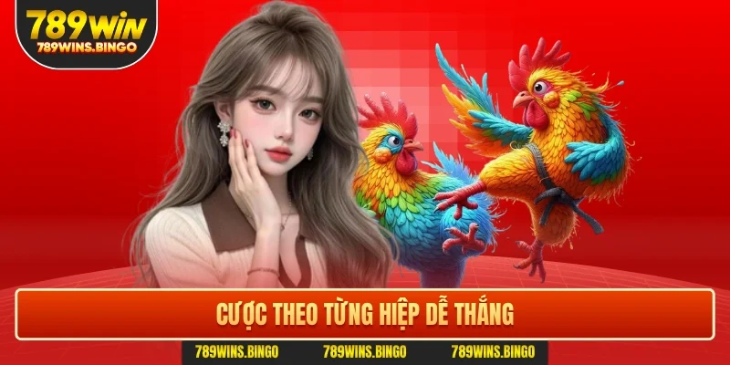 Cược theo từng hiệp dễ thắng