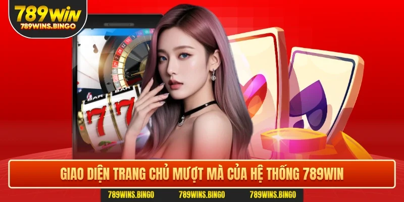 Giao diện trang chủ mượt mà của hệ thống 789win