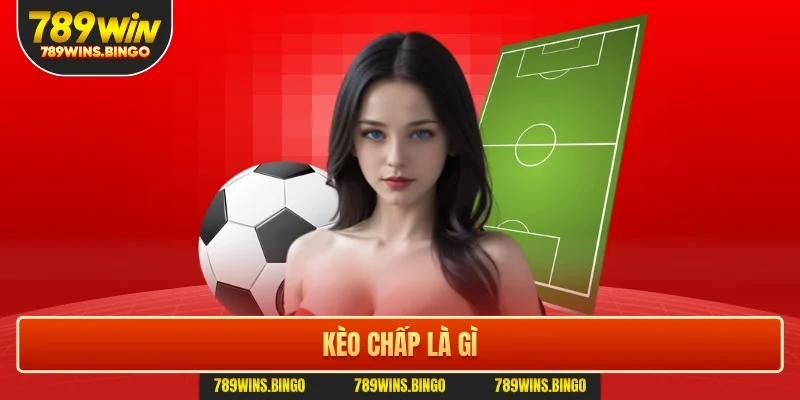 Kèo chấp là gì