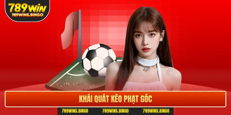 Khái quát kèo phạt góc