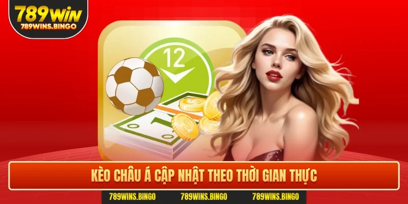Kèo châu Á cập nhật theo thời gian thực