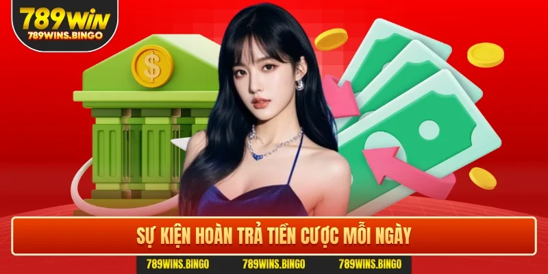 Sự kiện hoàn trả tiền cược mỗi ngày