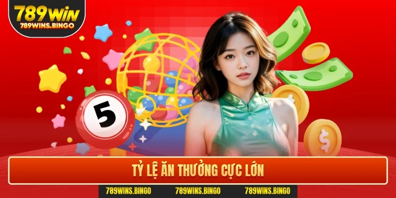 Tỷ lệ ăn thưởng cực lớn